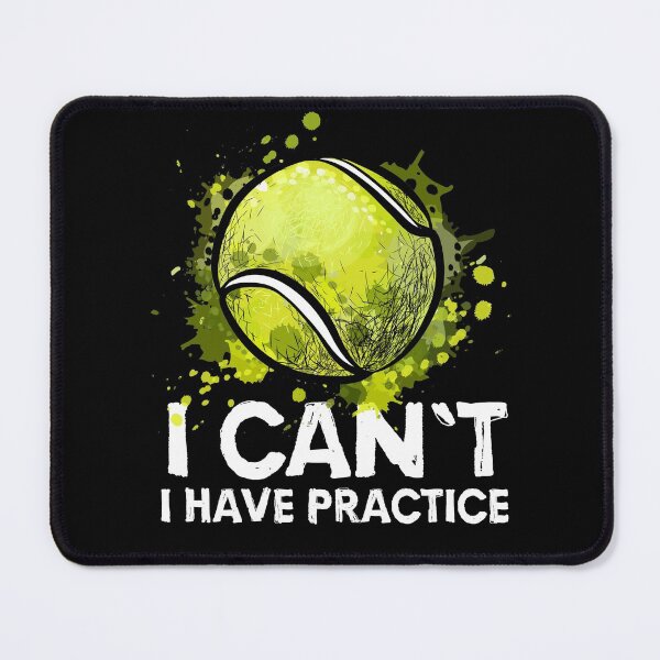 Item preview, I Cant I Have Practice ~ Funny Tennis Quote designed and sold by SoccaTamam.