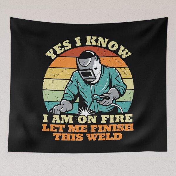 Item preview, Yes I Know I Am on Fire Let Me Finish This Weld - Trendy Welding Is Like Sewing With Fire Design Gift Idea For Welders designed and sold by Prince - Bestseller ★★★★★.