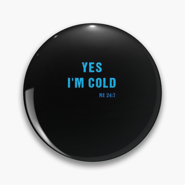 Item preview, YES I'm Cold tshirt, Yes I'm Cold Me 24:7 tshirt, Winter tshirt, Cold tshirt, Funny Cold tshirt, I'm Cold designed and sold by midodesign20.