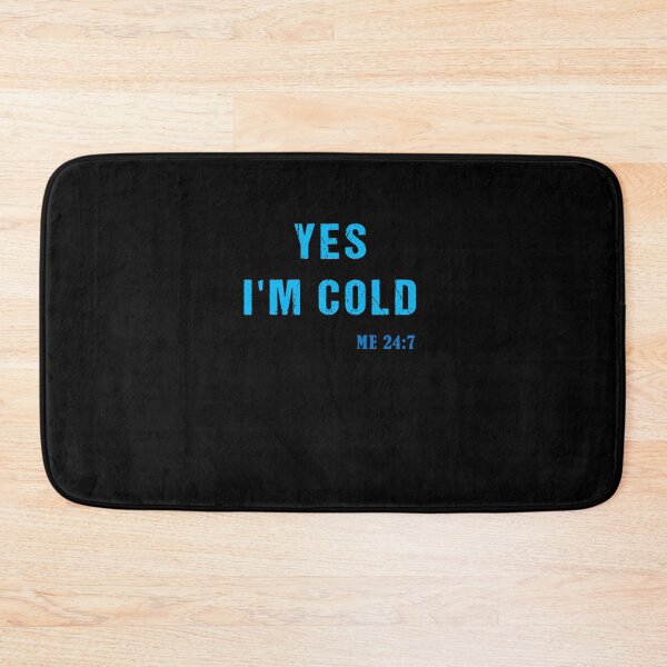 Item preview, YES I'm Cold tshirt, Yes I'm Cold Me 24:7 tshirt, Winter tshirt, Cold tshirt, Funny Cold tshirt, I'm Cold designed and sold by midodesign20.