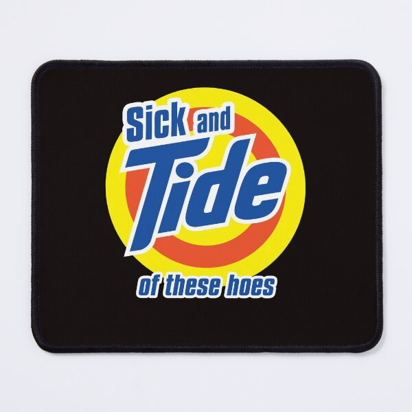 Item preview, Sick And Tide Of These Hoes designed and sold by wowshooop.