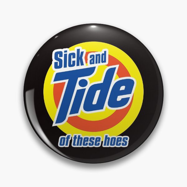 Item preview, Sick And Tide Of These Hoes designed and sold by wowshooop.