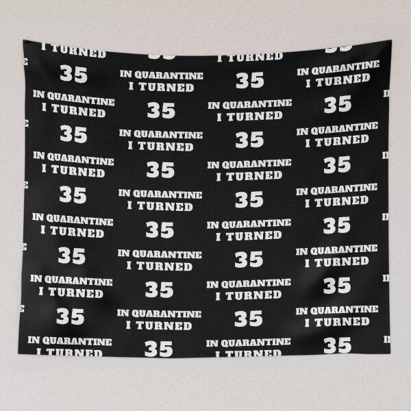 Item preview, I turned 35 in quarantine design designed and sold by sostar.