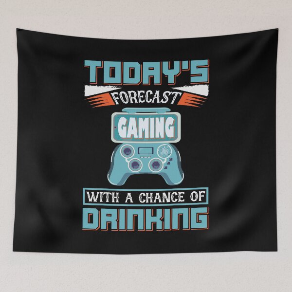 Item preview, Today's Forecast Gaming With A Chance Of Drinking designed and sold by UglyBoyDesign.