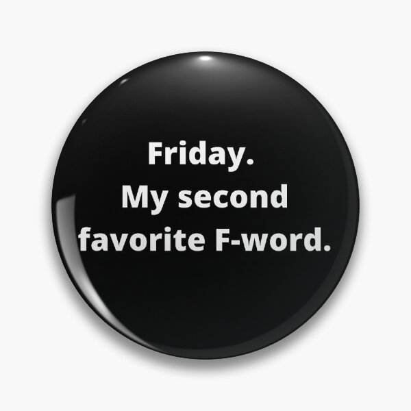 Item preview, Friday. My second favorite F-word. designed and sold by moselfanshop.