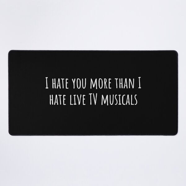 Item preview, I Hate You More Than I Hate Live TV Musicals designed and sold by LiToDesignCo.