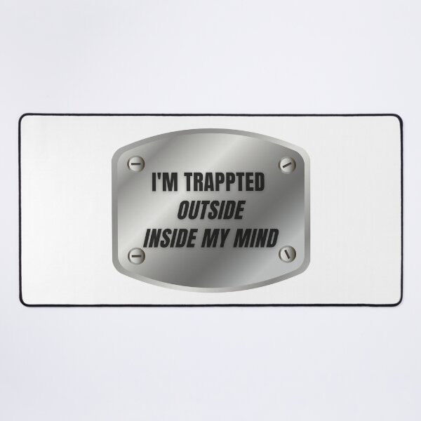 Item preview, I’m trapped outside inside my mind designed and sold by Alan Bragalini.