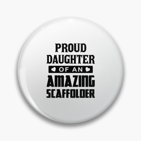 Item preview, Proud Daughter Of An Amazing Scaffolder designed and sold by ScaffoldMob.