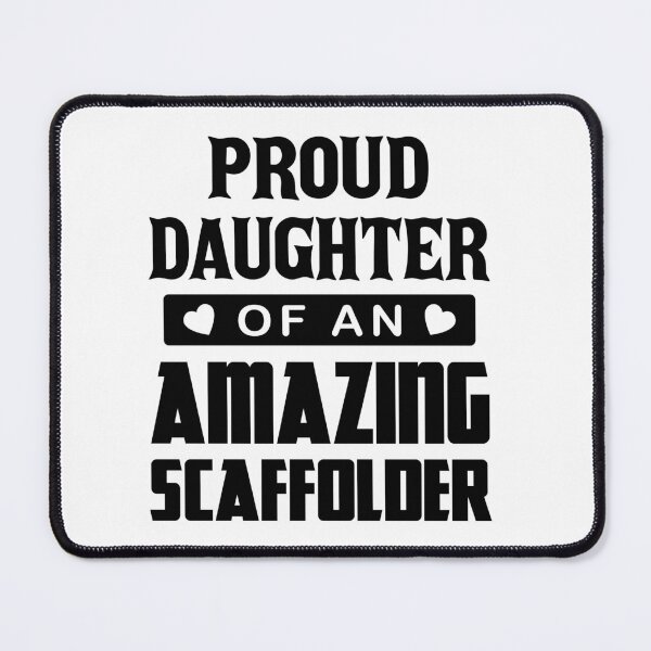 Item preview, Proud Daughter Of An Amazing Scaffolder designed and sold by ScaffoldMob.