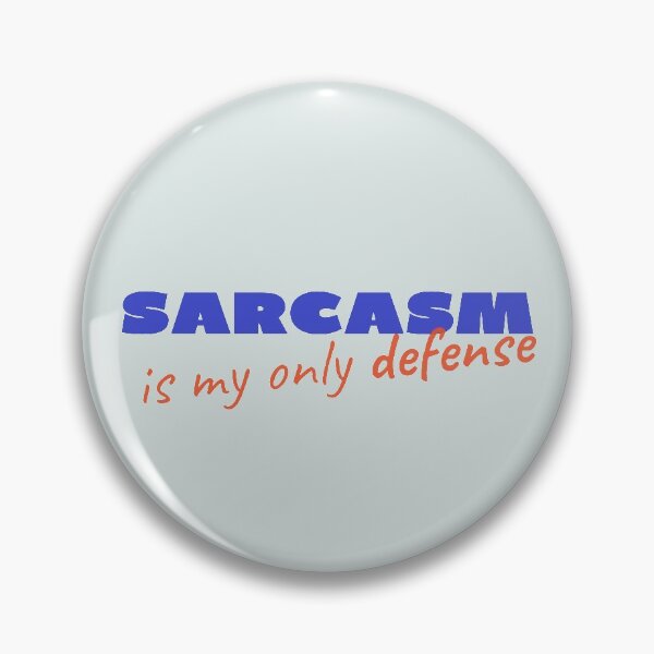 Item preview, Sarcasm is my only defense - My only defence is sarcasm  designed and sold by Giovanni's  Brown Quotes.