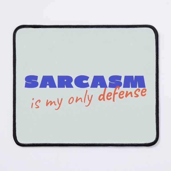 Item preview, Sarcasm is my only defense - My only defence is sarcasm  designed and sold by Giovanni's  Brown Quotes.