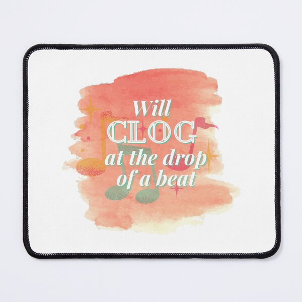 Item preview, Will Clog at the drop of a beat designed and sold by SherylThomas223.