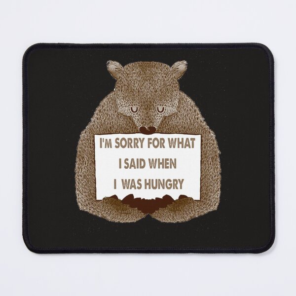 Item preview, I'm sorry for what i said when i was hungry designed and sold by MGHdesign.