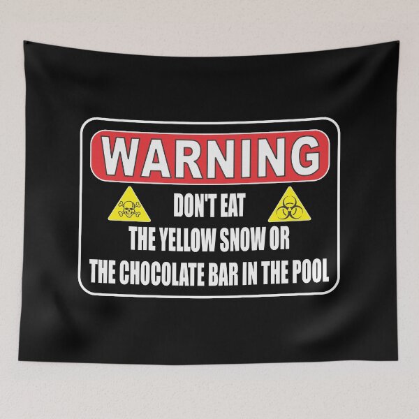 Item preview, WARNING Don't eat the yellow snow designed and sold by NoticeLife.
