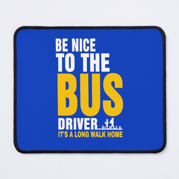Item preview, Be Nice To The Bus Driver It's A Long Walk Home T-shirt,Funny Bus Quote School Bus Cool For Omnibus Bus Driving, designed and sold by Djikou.