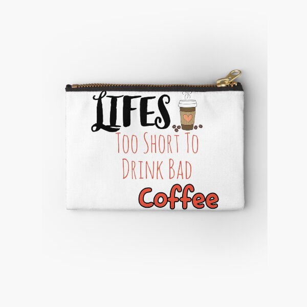 Item preview, LIFES Too Short To Drink Bad Coffee designed and sold by ZERO9968.