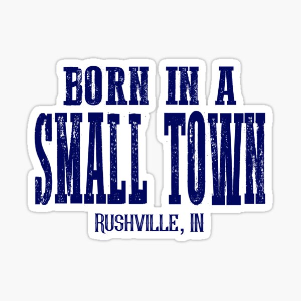 Item preview, Born in a Small Town designed and sold by CityOfRushville.