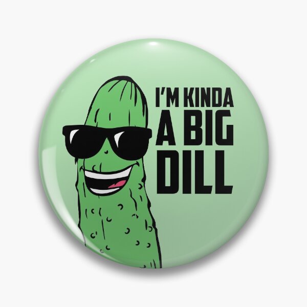 Item preview, Im Kinda a Big Dill designed and sold by catalystdesign.