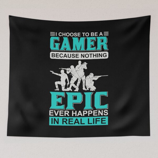 Item preview, I Choose To Be A Gamer Because Nothing Epic Happens In Real Life designed and sold by UglyBoyDesign.