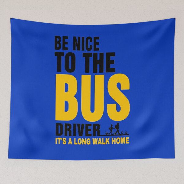 Item preview,  Be Nice To The Bus Driver It's A Long Walk Home T-shirt,Funny Bus Quote School Bus Cool For Omnibus Bus Driving, designed and sold by Djikou.
