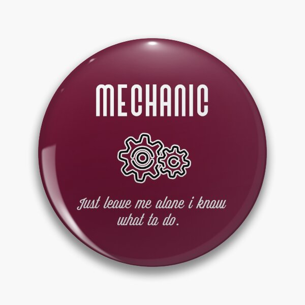 Item preview,  Mechanic - "just leave me alone I know what to do". designed and sold by Umiska.