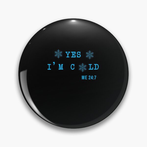 Item preview, YES I'm Cold tshirt, Yes I'm Cold Me 24:7 tshirt, Winter tshirt, Cold tshirt, Funny Cold tshirt, I'm Cold designed and sold by midodesign20.