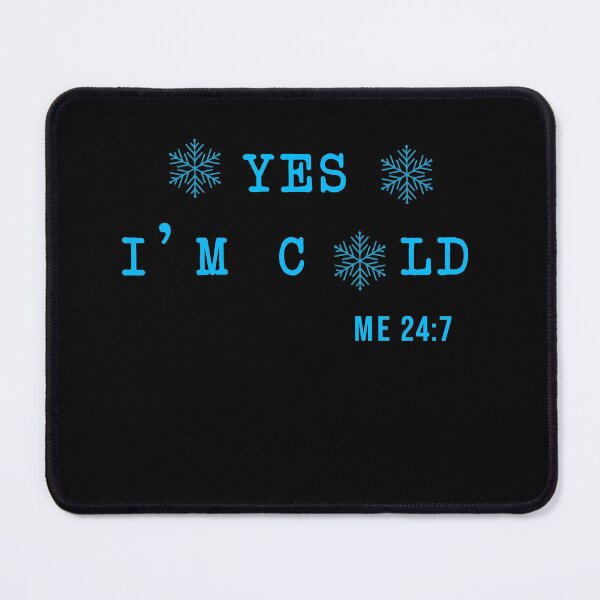Item preview, YES I'm Cold tshirt, Yes I'm Cold Me 24:7 tshirt, Winter tshirt, Cold tshirt, Funny Cold tshirt, I'm Cold designed and sold by midodesign20.