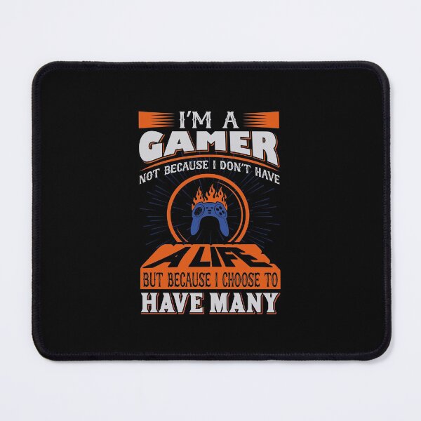 Item preview, I'm A Gamer Not Because I Don't Have A Life But Because I Choose To Have Many designed and sold by UglyBoyDesign.