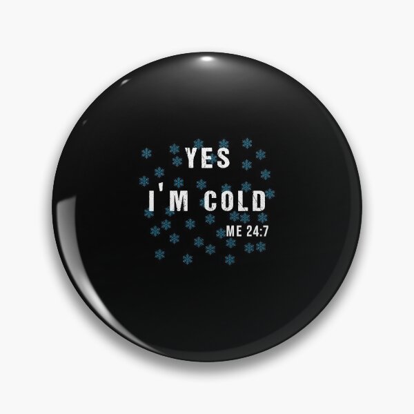 Item preview, YES I'm Cold tshirt, Yes I'm Cold Me 24:7 tshirt, Winter tshirt, Cold tshirt, Funny Cold tshirt, I'm Cold designed and sold by midodesign20.