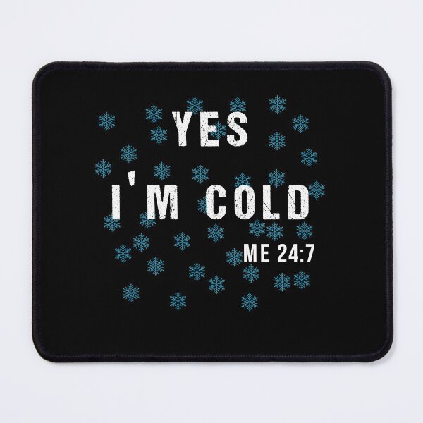 Item preview, YES I'm Cold tshirt, Yes I'm Cold Me 24:7 tshirt, Winter tshirt, Cold tshirt, Funny Cold tshirt, I'm Cold designed and sold by midodesign20.