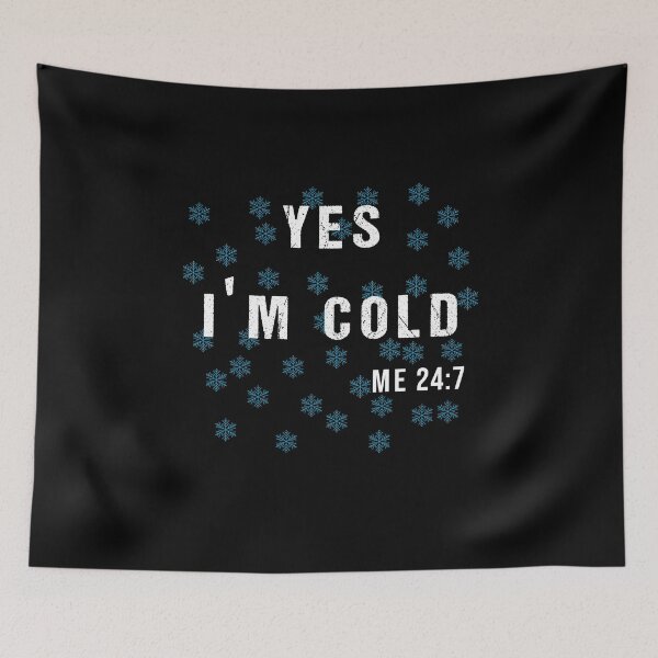 Item preview, YES I'm Cold tshirt, Yes I'm Cold Me 24:7 tshirt, Winter tshirt, Cold tshirt, Funny Cold tshirt, I'm Cold designed and sold by midodesign20.