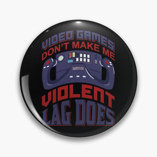 Item preview, Los videojuegos Don't Make Me Violent Lag Does designed and sold by UglyBoyDesign.