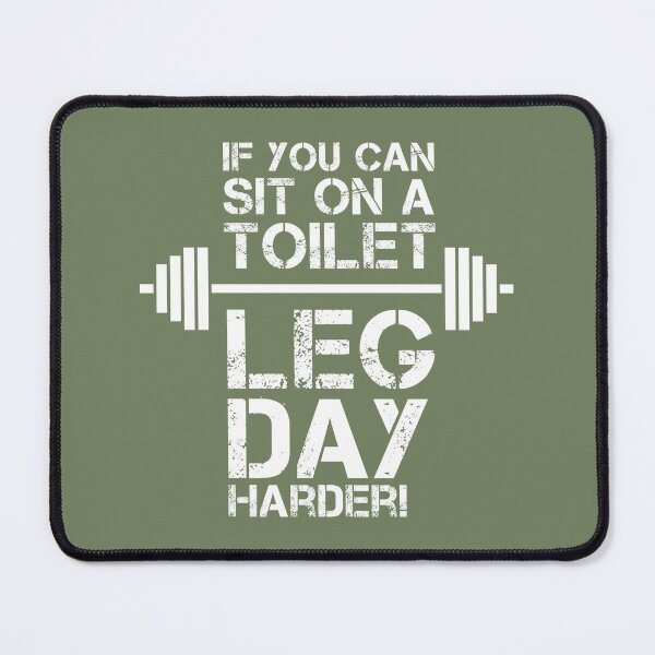 Item preview, If You Can Sit on a Toilet, Leg Day Harder designed and sold by catalystdesign.
