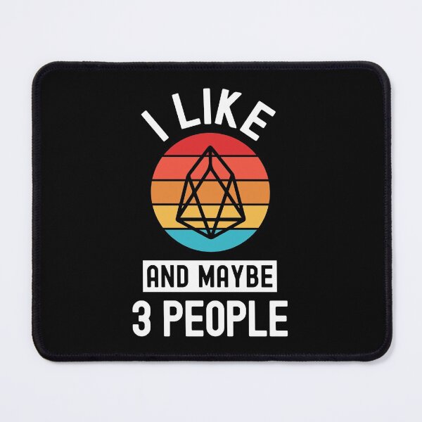 Item preview, EOS Crypto, EOS, Cryptocurrency, I Like EOS, And Maybe 3 People  designed and sold by Cafecreative.