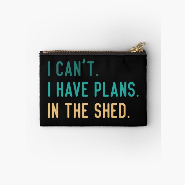 Item preview, I Can't I Have Plans In The Shed designed and sold by medbdj.