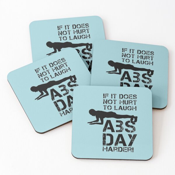 Item preview, If It Does Not Hurt to Laugh, Abs Day Harder designed and sold by catalystdesign.