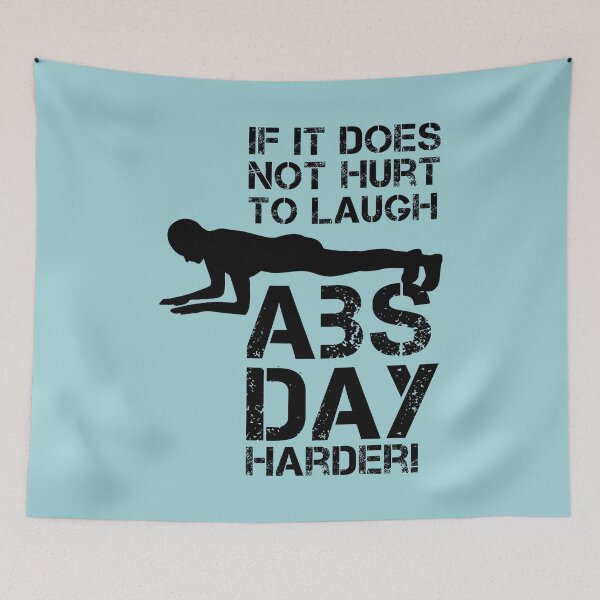 Item preview, If It Does Not Hurt to Laugh, Abs Day Harder designed and sold by catalystdesign.