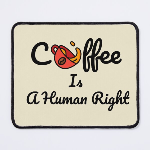 Item preview,  Coffee Is A Human Right 4 designed and sold by Nesro34.