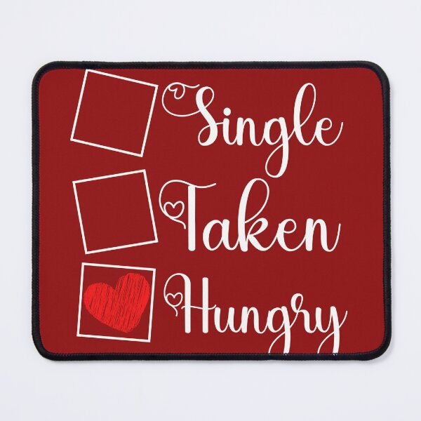 Item preview, Funny Hungry Single and Taken Jock Quote Single Taken Hungry - Gift For Hungry Single and Taken Food lovers Valentine Day designed and sold by Diferenty Shop ⭐⭐⭐⭐⭐.