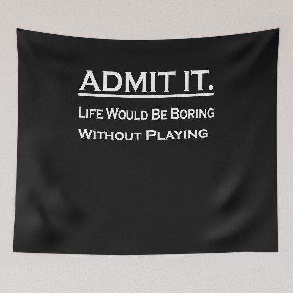 Item preview,  Admit It Life Would Be Boring Without Playing Music designed and sold by momshow.