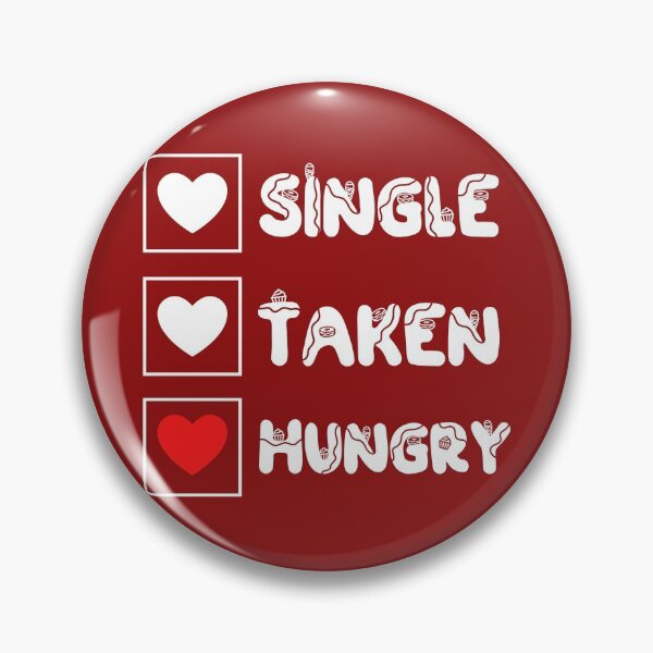 Item preview, Funny Hungry Single and Taken Jock Quote Single Taken Hungry - Gift For Hungry Single and Taken Food lovers Valentine Day  designed and sold by Diferenty Shop  ⭐⭐⭐⭐⭐.