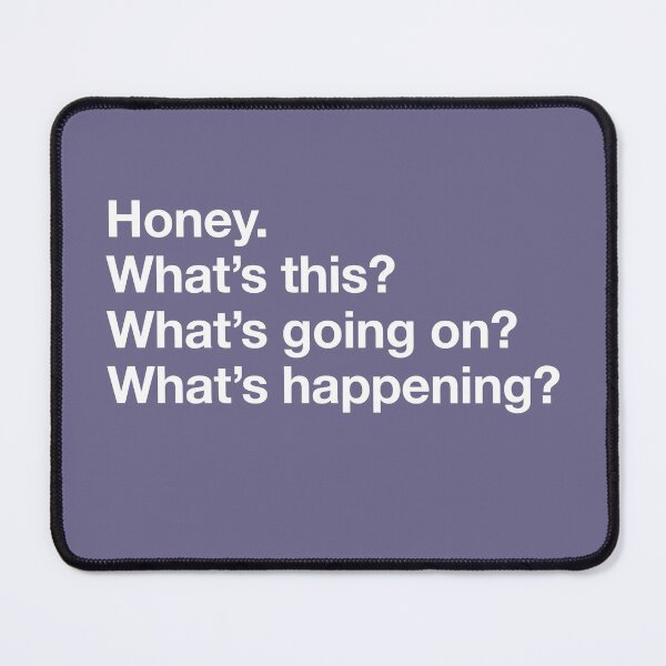 Item preview, Karen Walker: Honey. Whats this? Whats going on? Whats happening? (Will and Grace) designed and sold by catalystdesign.