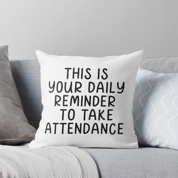 Item preview, This is your Daily Reminder to Take Attendance designed and sold by cath-elizabeth.