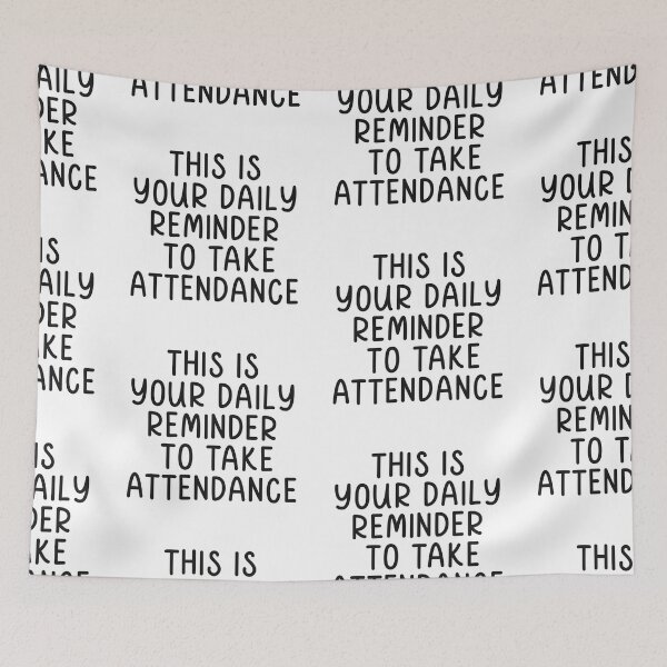 Item preview, This is your Daily Reminder to Take Attendance designed and sold by cath-elizabeth.