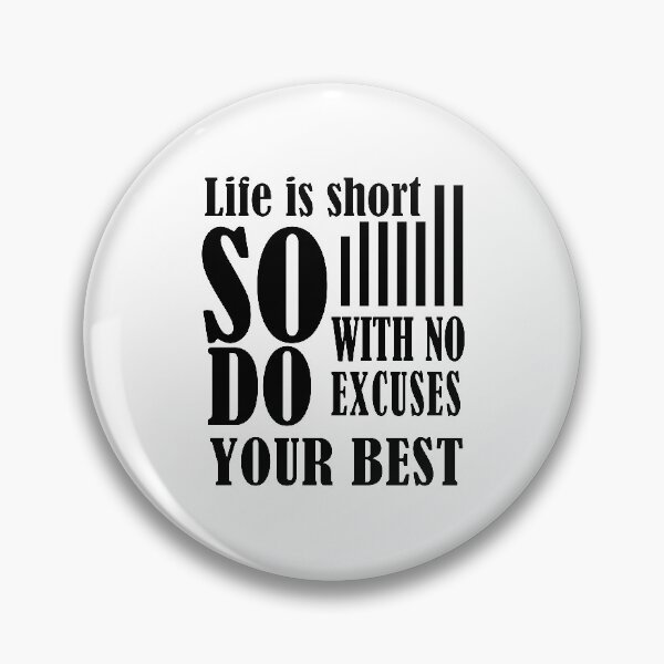 Item preview, Life is short so with no excuses do your best - Motivational quote designed and sold by PastaPrint.
