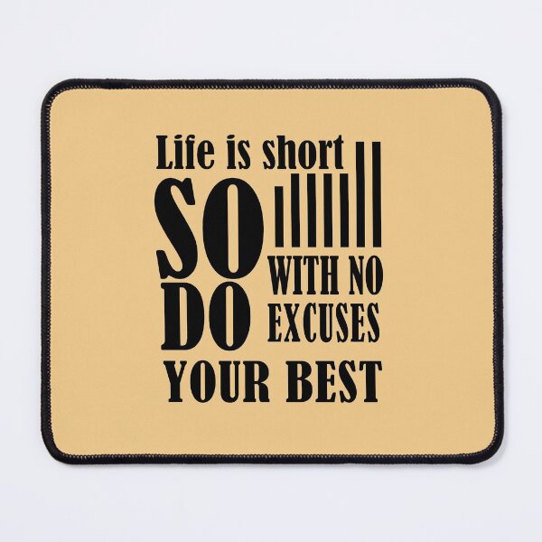 Item preview, Life is short so with no excuses do your best - Motivational quote designed and sold by PastaPrint.