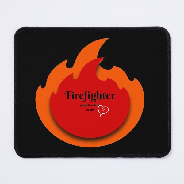 Item preview, Firefighter you lite a fire in my heart, text designed and sold by LuFilu.