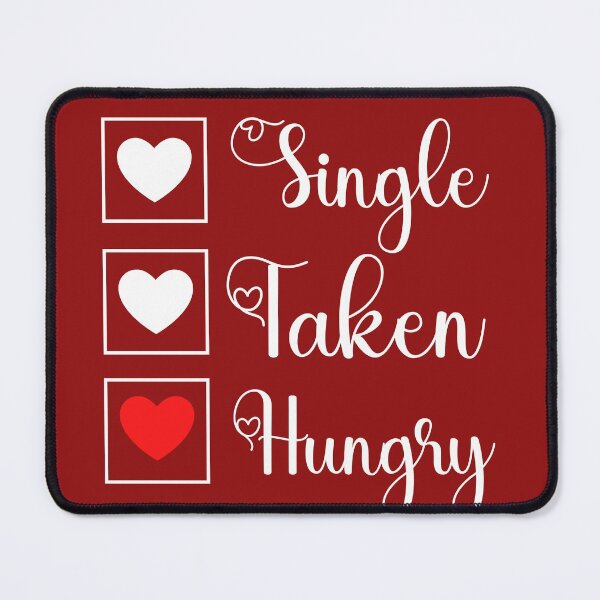 Item preview, Funny Hungry Single and Taken Jock Quote Single Taken Hungry - Gift For Hungry Single and Taken Food lovers Valentine Day designed and sold by Diferenty Shop ⭐⭐⭐⭐⭐.