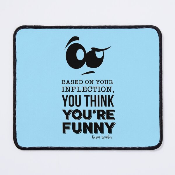 Item preview, Karen Walker: You Think Youre Funny (Will and Grace) designed and sold by catalystdesign.