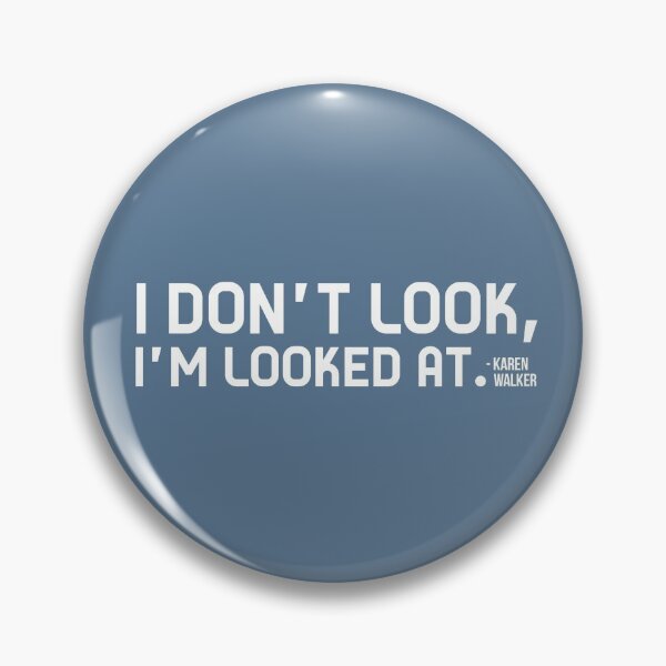 Item preview, Karen Walker: I Dont Look, Im Looked At (Will and Grace) designed and sold by catalystdesign.